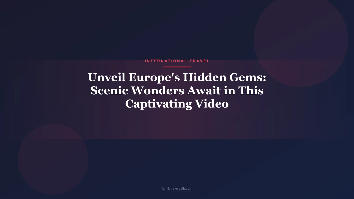 Unveil Europe's Hidden Gems: Scenic Wonders Await in This Captivating Video